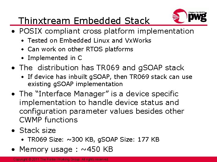 Thinxtream Embedded Stack • POSIX compliant cross platform implementation • Tested on Embedded Linux