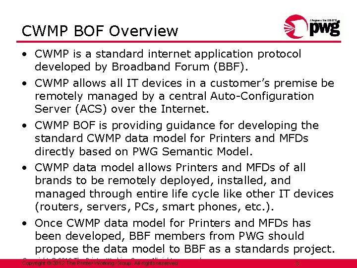 CWMP BOF Overview • CWMP is a standard internet application protocol developed by Broadband