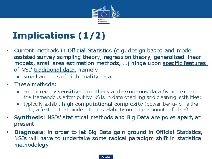 Implications (1/2) Current methods in Official Statistics (e. g. design based and model assisted