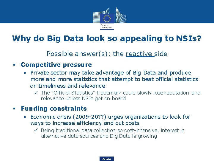 Why do Big Data look so appealing to NSIs? Possible answer(s): the reactive side