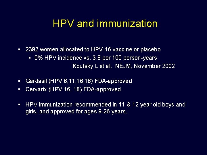 HPV and immunization § 2392 women allocated to HPV-16 vaccine or placebo § 0%