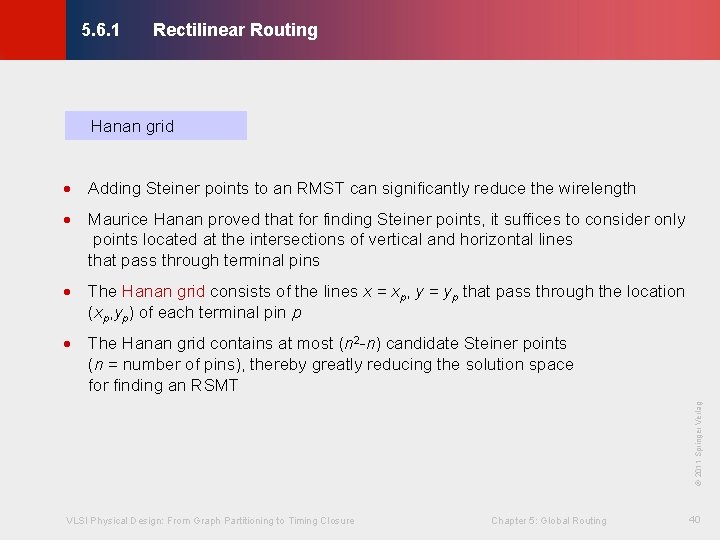 Rectilinear Routing © KLMH 5. 6. 1 Hanan grid · Adding Steiner points to