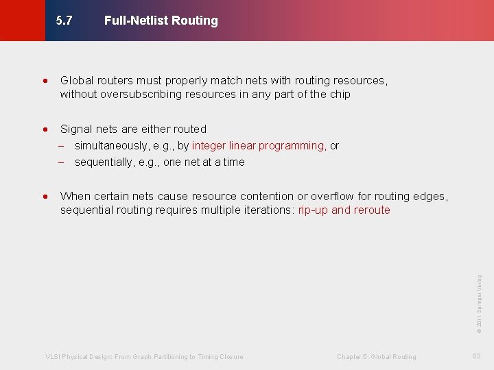 Full-Netlist Routing © KLMH 5. 7 · Global routers must properly match nets with