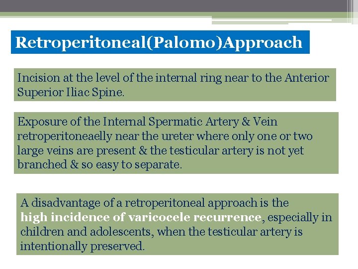 Retroperitoneal(Palomo)Approach Incision at the level of the internal ring near to the Anterior Superior