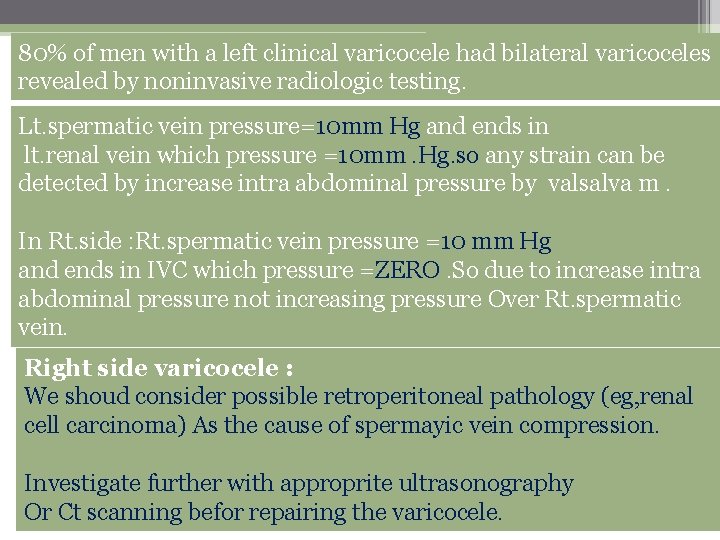 80% of men with a left clinical varicocele had bilateral varicoceles revealed by noninvasive