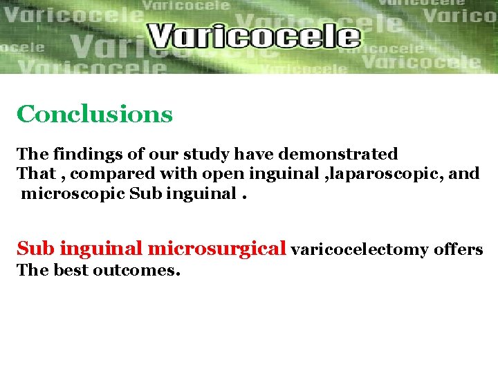 Conclusions The findings of our study have demonstrated That , compared with open inguinal