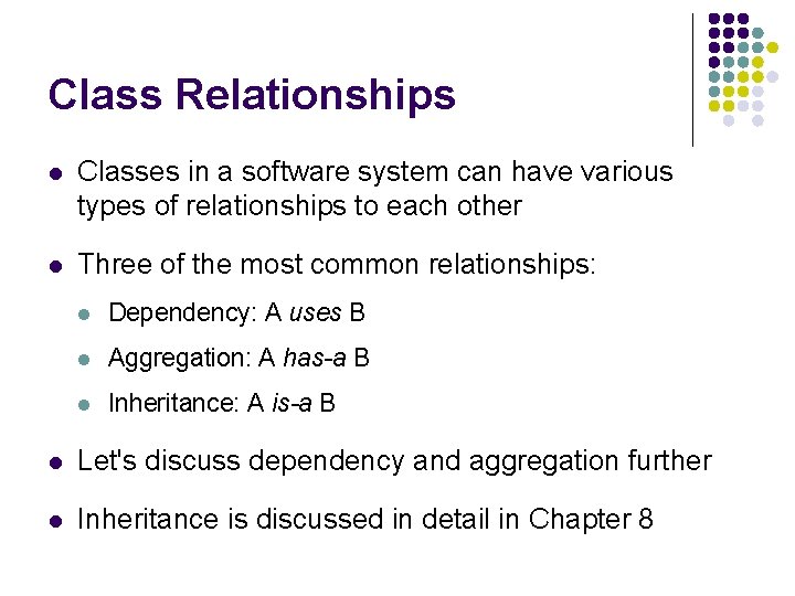 Class Relationships l Classes in a software system can have various types of relationships