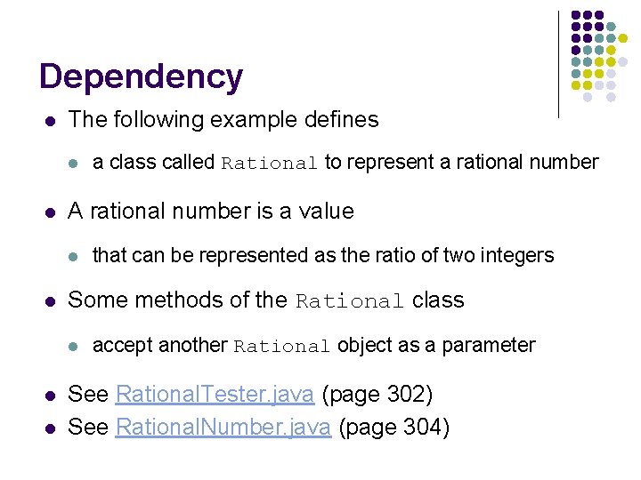 Dependency l The following example defines l l A rational number is a value