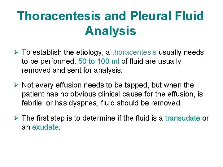 Thoracentesis and Pleural Fluid Analysis Ø To establish the etiology, a thoracentesis usually needs Thoracentesis and Pleural Fluid Analysis Ø To establish the etiology, a thoracentesis usually needs