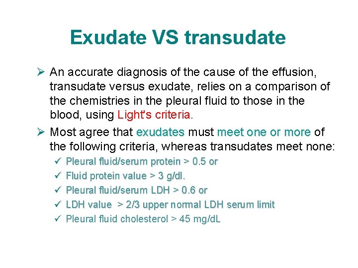 Exudate VS transudate Ø An accurate diagnosis of the cause of the effusion, transudate Exudate VS transudate Ø An accurate diagnosis of the cause of the effusion, transudate