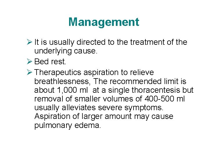 Management Ø It is usually directed to the treatment of the underlying cause. Ø Management Ø It is usually directed to the treatment of the underlying cause. Ø