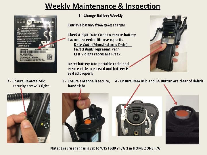 Weekly Maintenance & Inspection 1 - Change Battery Weekly Retrieve battery from gang charger