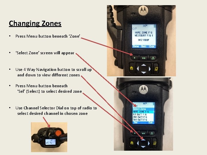 Changing Zones • Press Menu button beneath ‘Zone’ • ‘Select Zone’ screen will appear