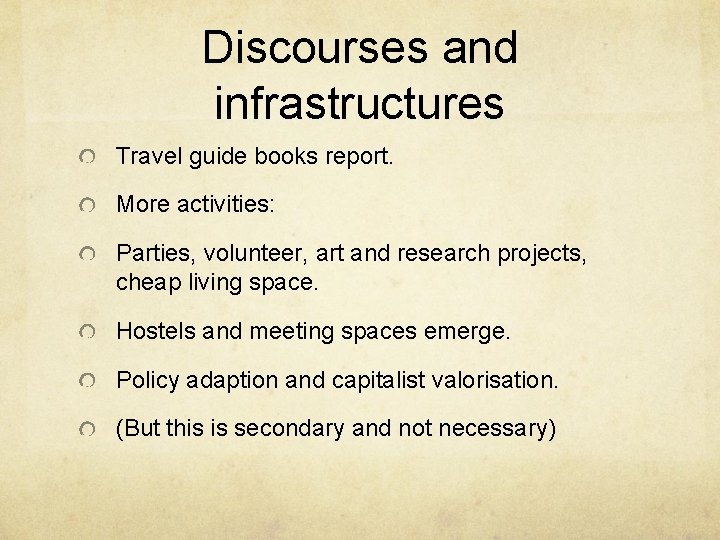 Discourses and infrastructures Travel guide books report. More activities: Parties, volunteer, art and research