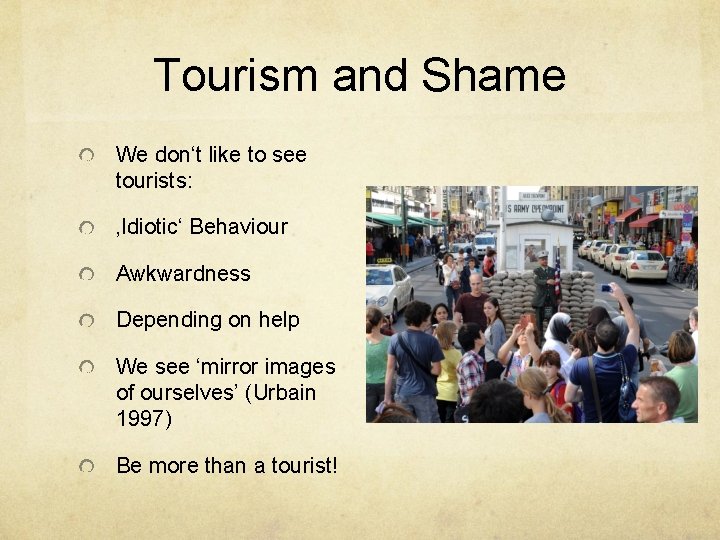 Tourism and Shame We don‘t like to see tourists: ‚Idiotic‘ Behaviour Awkwardness Depending on