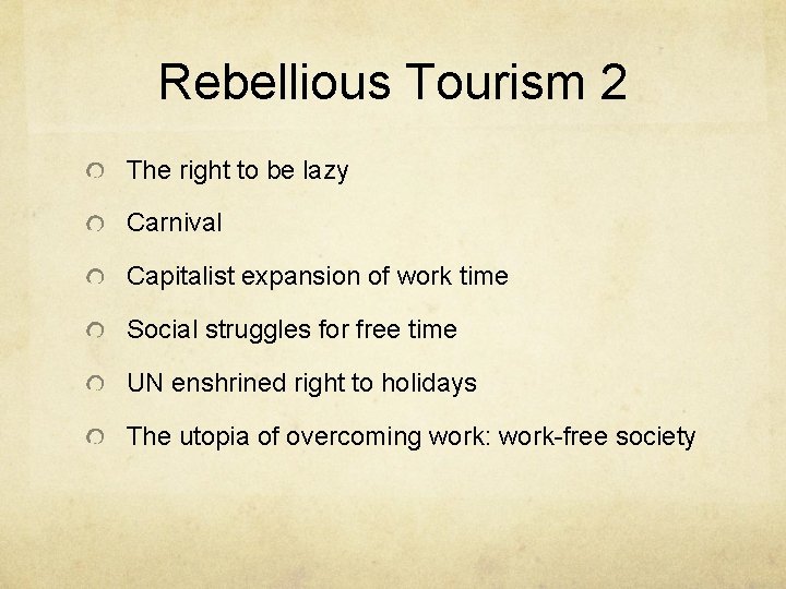 Rebellious Tourism 2 The right to be lazy Carnival Capitalist expansion of work time