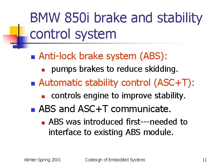 BMW 850 i brake and stability control system n Anti-lock brake system (ABS): n