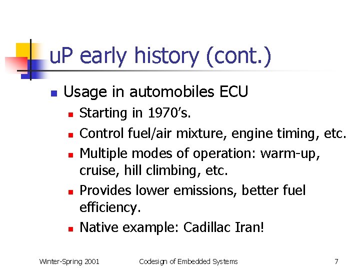 u. P early history (cont. ) n Usage in automobiles ECU n n n