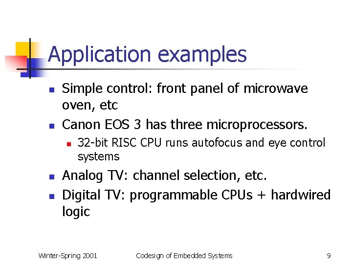 Application examples n n Simple control: front panel of microwave oven, etc Canon EOS