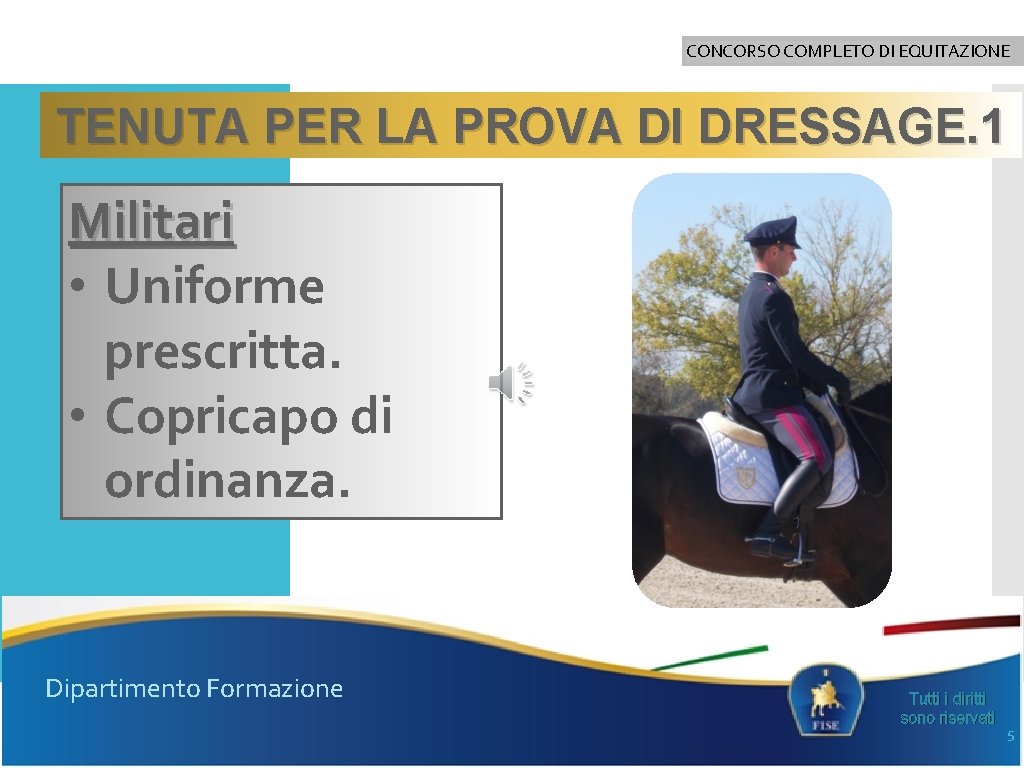 CONCORSO COMPLETO DI EQUITAZIONE TENUTA PER LA PROVA DI DRESSAGE. 1 Militari • Uniforme