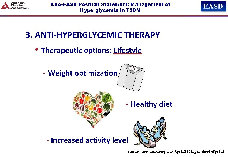 ADA-EASD Position Statement: Management of Hyperglycemia in T 2 DM 3. ANTI-HYPERGLYCEMIC THERAPY •