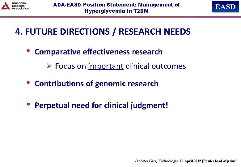 ADA-EASD Position Statement: Management of Hyperglycemia in T 2 DM 4. FUTURE DIRECTIONS /