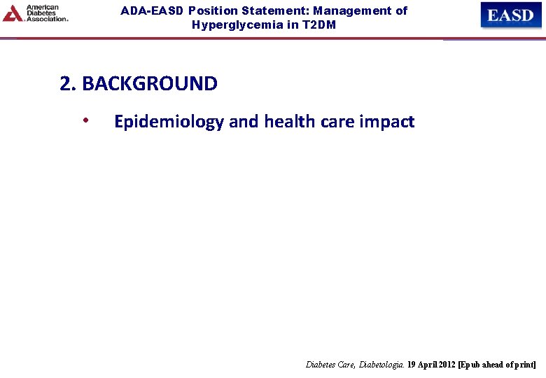 ADA-EASD Position Statement: Management of Hyperglycemia in T 2 DM 2. BACKGROUND • Epidemiology