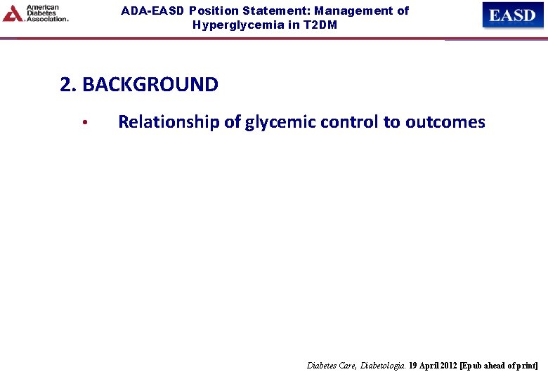 ADA-EASD Position Statement: Management of Hyperglycemia in T 2 DM 2. BACKGROUND • Relationship