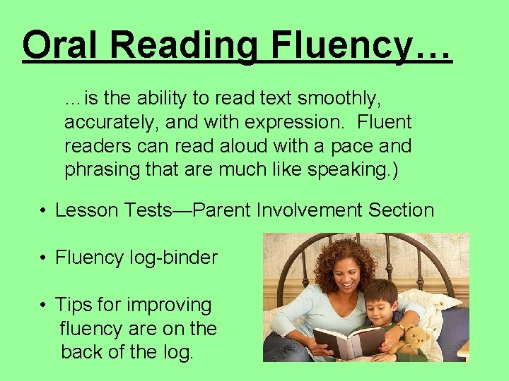 Oral Reading Fluency… …is the ability to read text smoothly, accurately, and with expression.