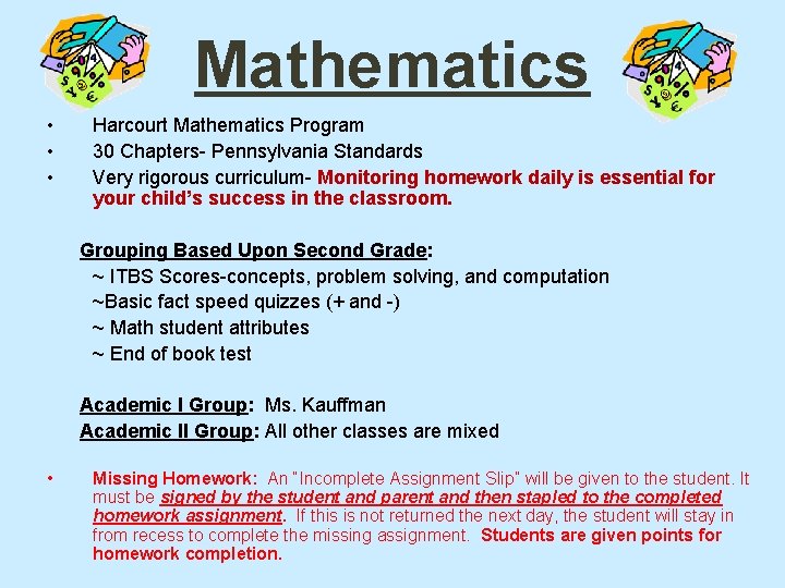 Mathematics • • • Harcourt Mathematics Program 30 Chapters- Pennsylvania Standards Very rigorous curriculum-