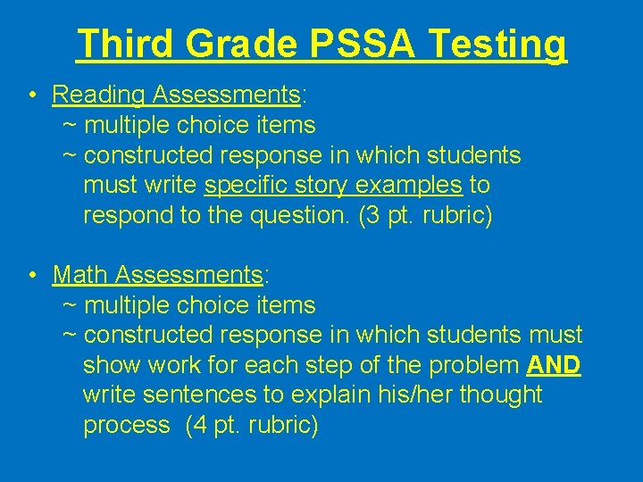 Third Grade PSSA Testing • Reading Assessments: ~ multiple choice items ~ constructed response