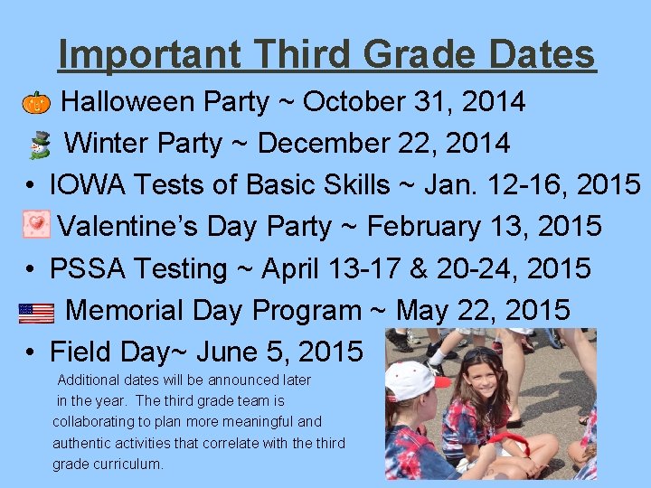 Important Third Grade Dates Halloween Party ~ October 31, 2014 Winter Party ~ December