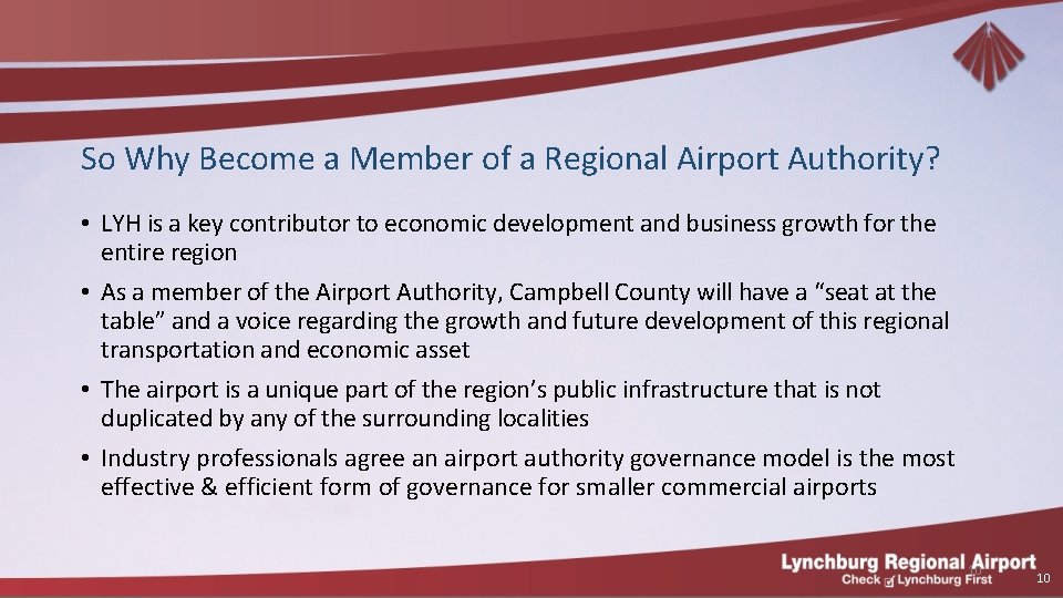 So Why Become a Member of a Regional Airport Authority? • LYH is a