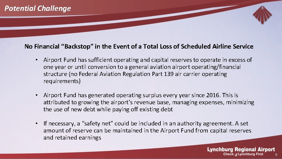 Potential Challenge No Financial “Backstop” in the Event of a Total Loss of Scheduled