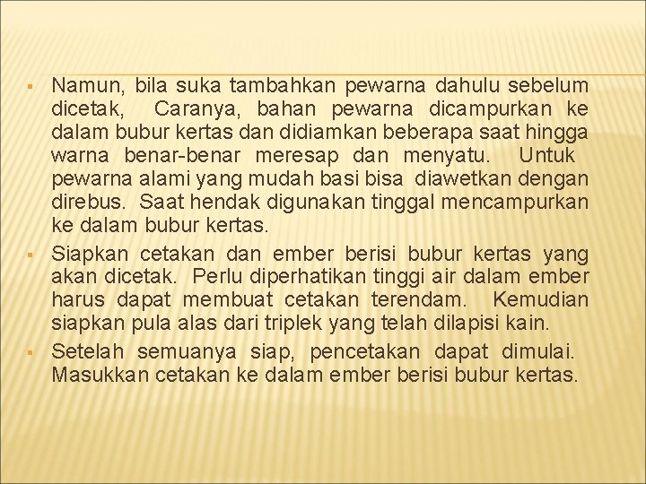 § § § Namun, bila suka tambahkan pewarna dahulu sebelum dicetak, Caranya, bahan pewarna