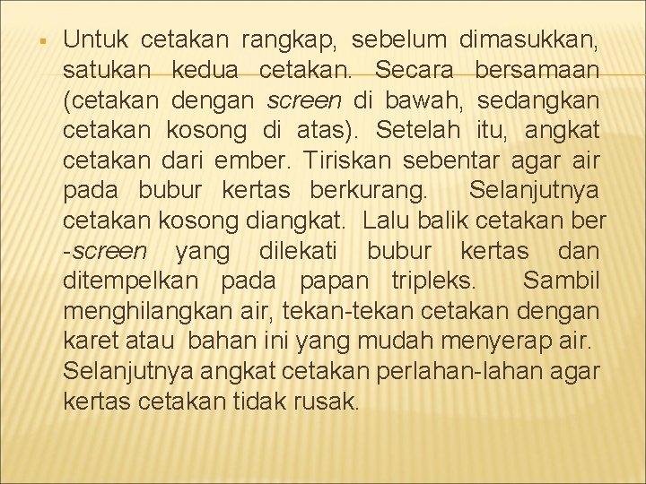 § Untuk cetakan rangkap, sebelum dimasukkan, satukan kedua cetakan. Secara bersamaan (cetakan dengan screen