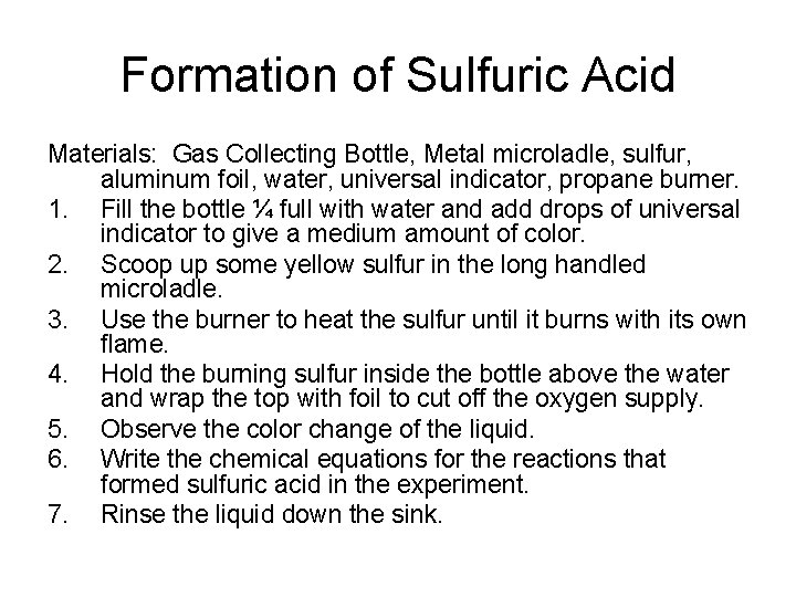 Formation of Sulfuric Acid Materials: Gas Collecting Bottle, Metal microladle, sulfur, aluminum foil, water,