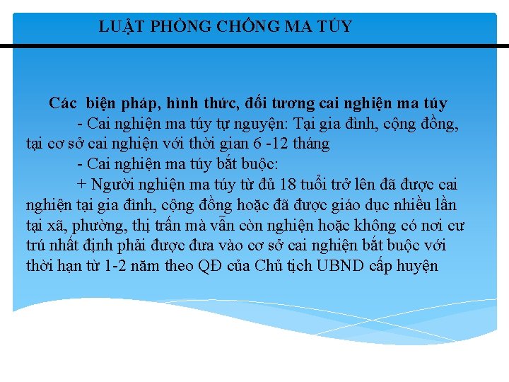 LUẬT PHÒNG CHỐNG MA TÚY Các biện pháp, hình thức, đối tương cai nghiện