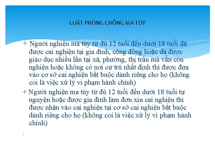 LUẬT PHÒNG CHỐNG MA TÚY + Người nghiện ma túy từ đủ 12 tuổi