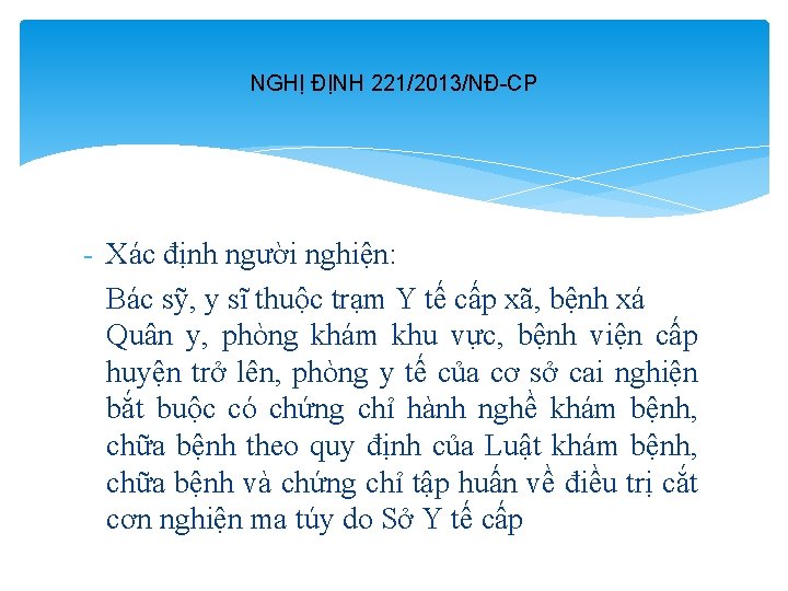 NGHỊ ĐỊNH 221/2013/NĐ-CP - Xác định người nghiện: Bác sỹ, y sĩ thuộc trạm