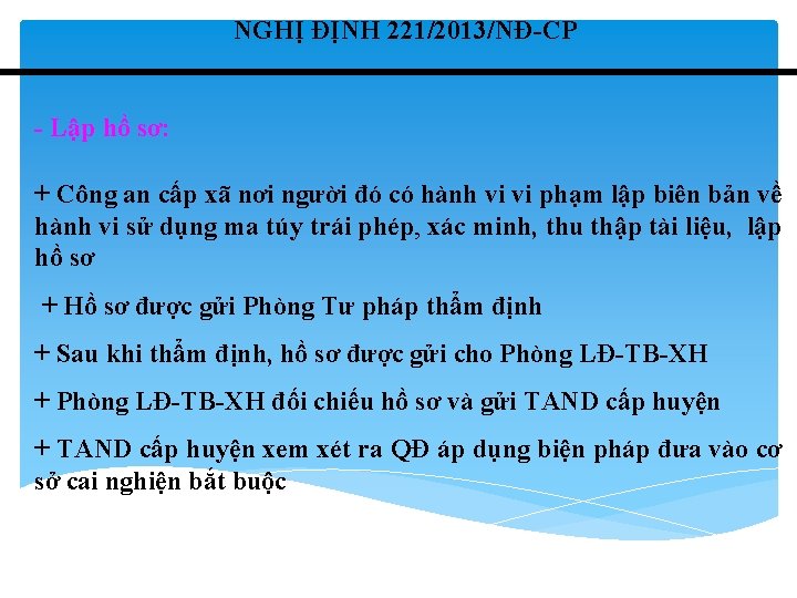 NGHỊ ĐỊNH 221/2013/NĐ-CP - Lập hồ sơ: + Công an cấp xã nơi người