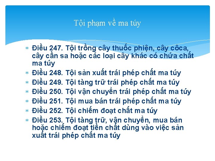 Tội phạm về ma túy Điều 247. Tội trồng cây thuốc phiện, cây côca,