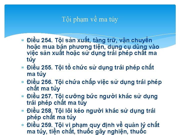 Tội phạm về ma túy Điều 254. Tội sản xuất, tàng trữ, vận chuyển