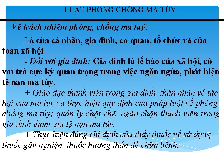 LUẬT PHÒNG CHỐNG MA TÚY Về trách nhiệm phòng, chống ma tuý: Là của