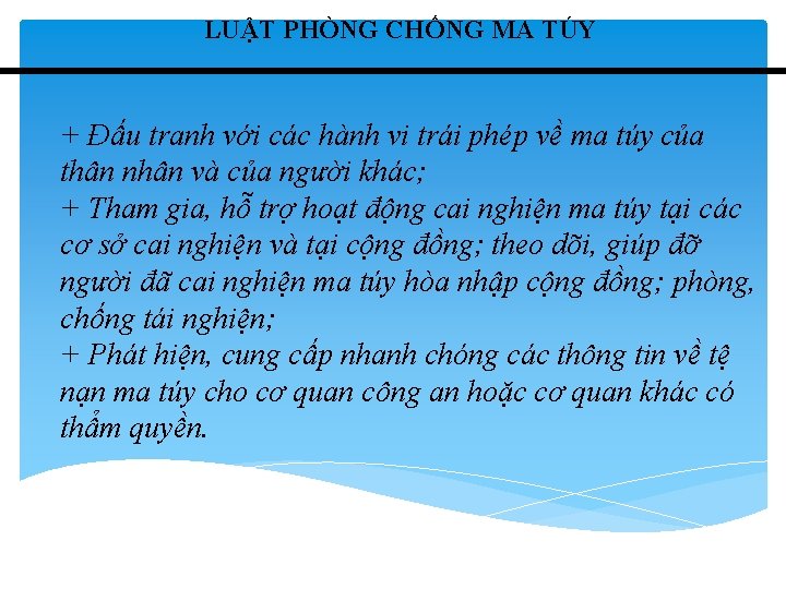 LUẬT PHÒNG CHỐNG MA TÚY + Đấu tranh với các hành vi trái phép