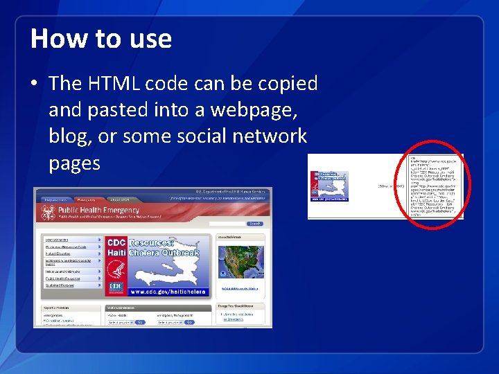 How to use • The HTML code can be copied and pasted into a