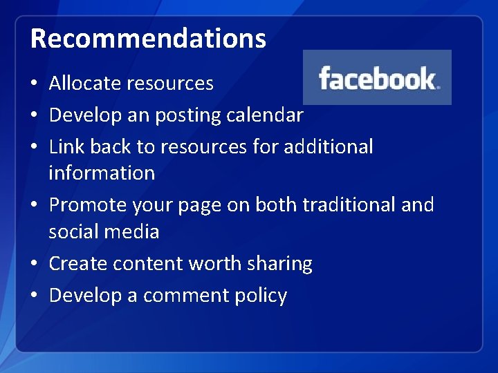 Recommendations • Allocate resources • Develop an posting calendar • Link back to resources