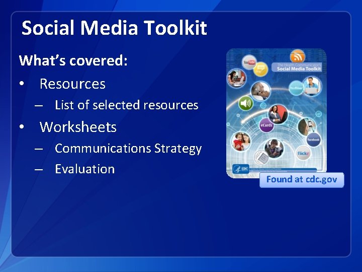 Social Media Toolkit What’s covered: • Resources – List of selected resources • Worksheets