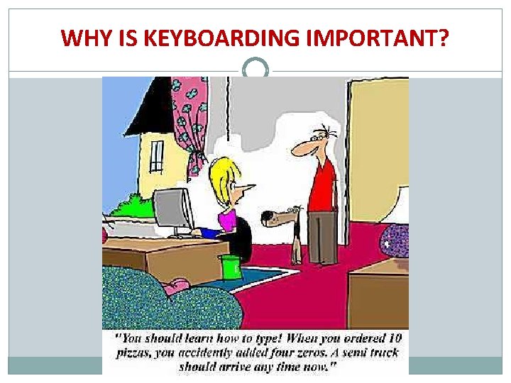 WHY IS KEYBOARDING IMPORTANT? WHY IS KEYBOARDING IMPORTANT?
