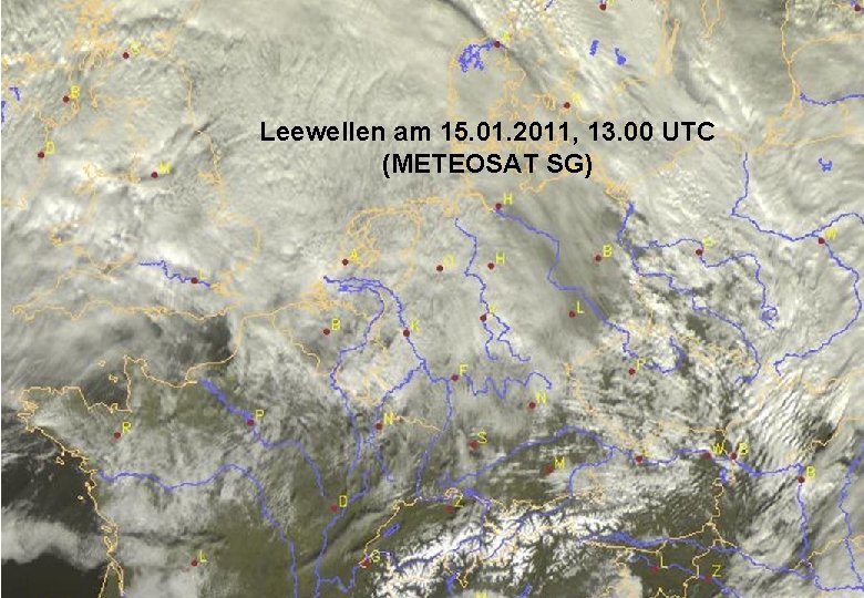 Abteilung Flugmeteorologie Leewellen am 15. 01. 2011, 13. 00 UTC (METEOSAT SG) © DWD